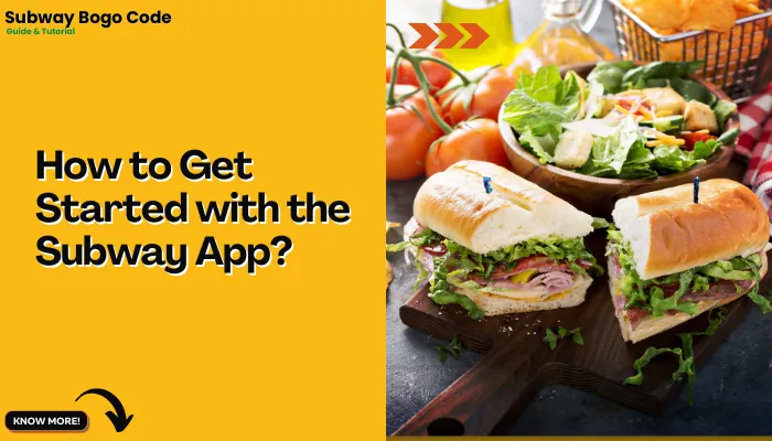 How to Get Started with the Subway App?
