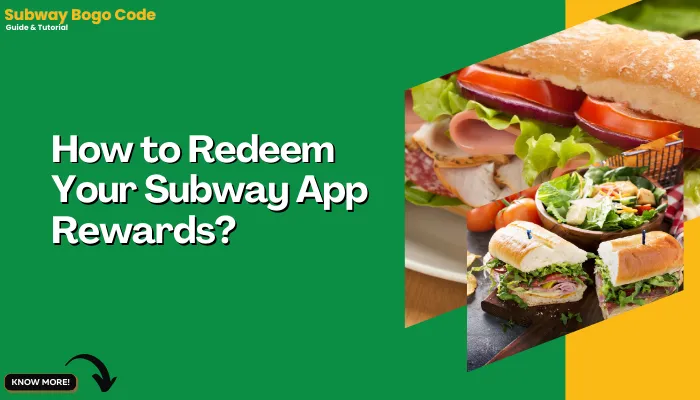 How to Redeem Your Subway App Rewards?