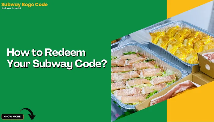 How to Redeem Your Subway Code?