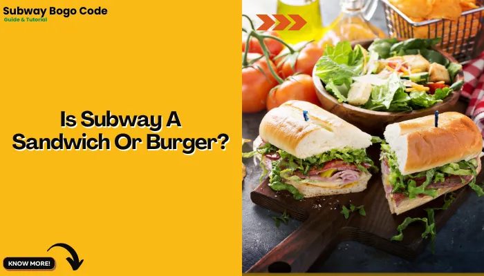 Is Subway A Sandwich Or Burger?