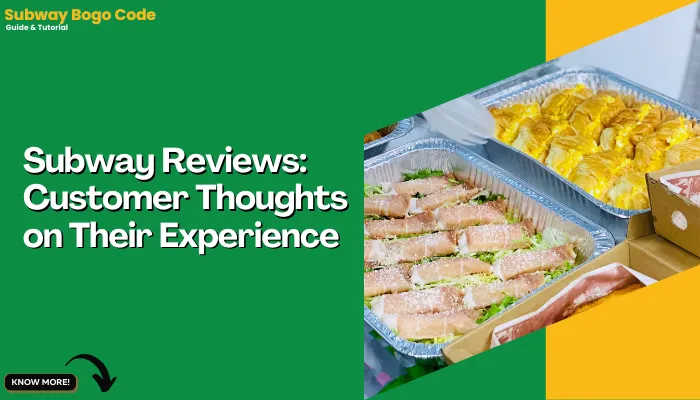 Subway Reviews: Customer Thoughts on Their Experience